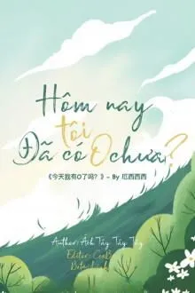 Hôm Nay Tôi Đã Có O Chưa?