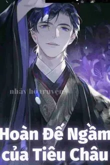 Hoàng Đế Ngầm Của Tiêu Châu