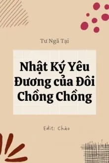 Nhật Ký Yêu Đương Của Đôi Chồng Chồng